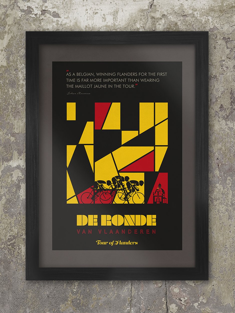 Tour of Flanders Cycling Poster Print - The Monuments. De Ronde - The Tour of Flanders. The most important race in Flanders - the design reflects both the regional flag of Flanders, national flag of Flanders and the cobbled sections which define the race and the short, but punishing climbs including the notorious Koppenberg. The poster includes a quote from 3 time winner Johan Museeuw 'The Lion of Flanders'